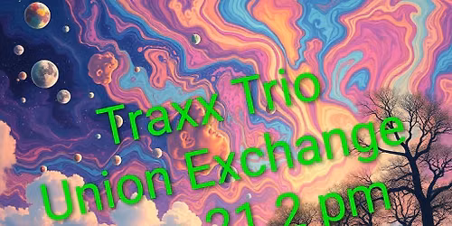 Traxx Trio @ Union Exchange 