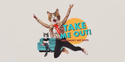 Take Me Out Leipzig - die Indieparty vor dem Feiertag mit eavo in der Ilse