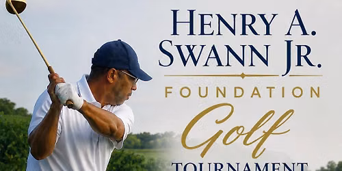 3rd Annual Golf Tournament Henry A. Swann, Jr.