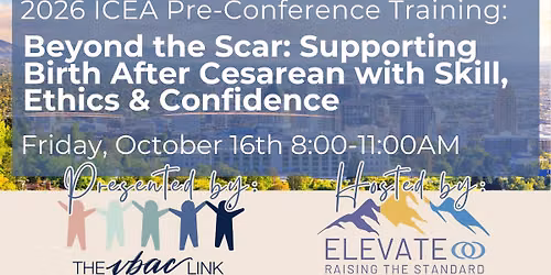 Beyond the Scar: Supporting Birth After Cesarean with Skill, Ethics & Confidence