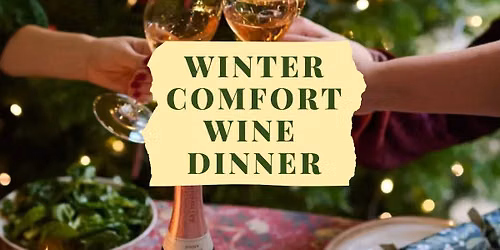Winter Comfort Wine Dinner