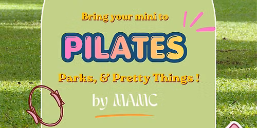 Mommy + Mini Pilates in the Park!