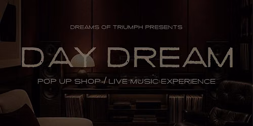 Dreams of Triumph Presents: "Day Dream" Rooftop Terrace Pop Up Shop