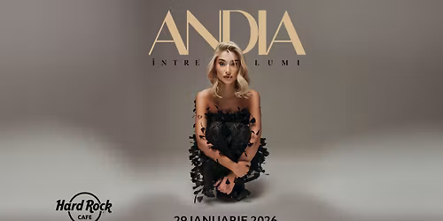 Concert ANDIA "\u00centre lumi" I 29 ianuarie la Hard Rock Cafe