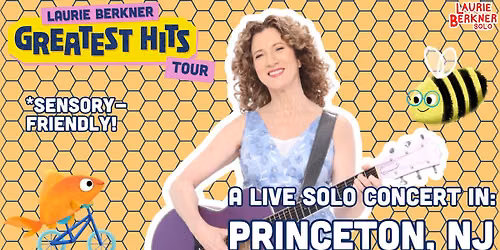  Laurie Berkner LIVE \u2013 SENSORY-FRIENDLY PERFORMANCE in Princeton, NJ