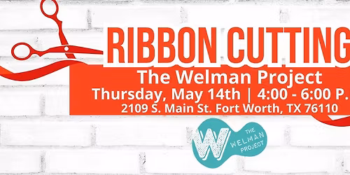 2026 - Ribbon Cutting The Welman Project, Grand Reopening!