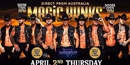 Apr 2nd: Joplin, MO - MAGIC HUNKS\u00ae AUSTRALIA TAKEOVER  at [Club] Nightlife
