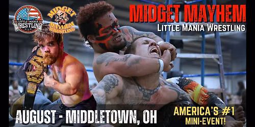Middletown OH - Midget Mayhem \/ Little Mania Mini Wrestling! (All-Ages)