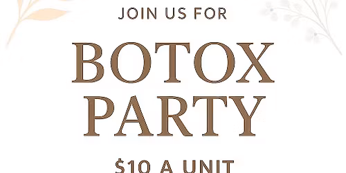Botox Party!