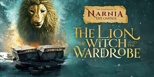 The Chronicles Of Narnia: The Lion, The Witch, And The Wardrobe at La Mirada Theatre for the Performing Arts