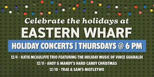 Holiday Concerts at Eastern Wharf