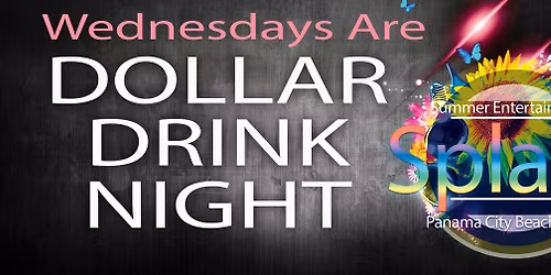 Dollar Drink Night At the WORLD FAMOUS Splash Bar