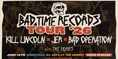 *VENUE UPGRADE* BTR TOUR 2026 - K*ll Lincoln + JER + Bad Operation w\/ The Pomps @ Arts At The Armory