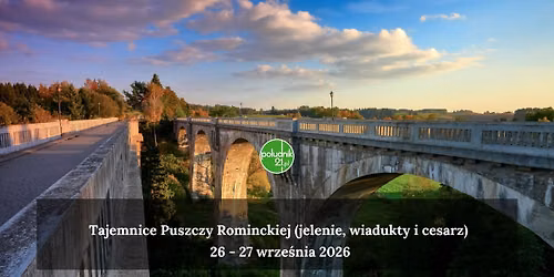 Tajemnice Puszczy Rominckiej (Jelenie, wiadukty i cesarz)