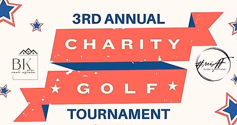 3RD ANNUAL CHARITY GOLF TOURNAMENT- BK REAL ESTATE & REIAF!