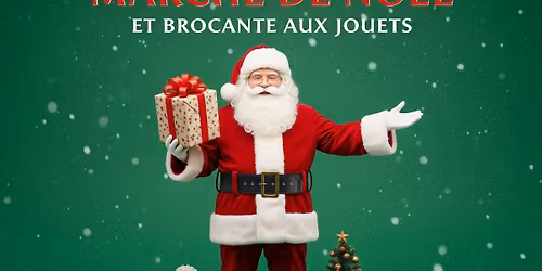 march\u00e9 de No\u00ebl et Brocante aux jouets