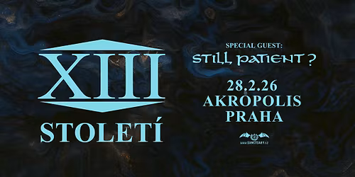 XIII. STOLET\u00cd + special guest: Still Patient? \/@Pal\u00e1c Akropolis