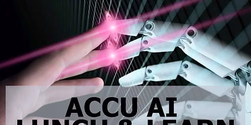 ACCU AI Lunch & Learn