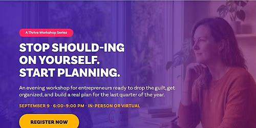 Stop Should-ing on Yourself and Start Planning.