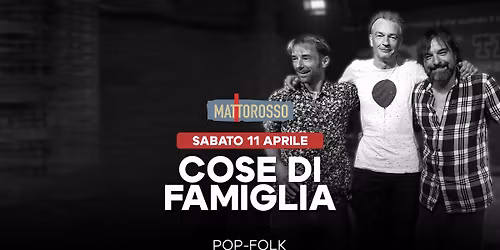 COSE DI FAMIGLIA \u2013 Pop\/Folk - Mattorosso 