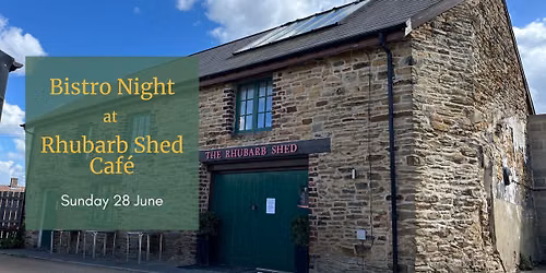 Bistro Night at Rhubarb Shed Caf\u00e9