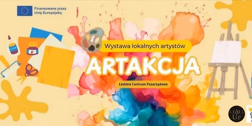 Wystawa lokalnych artyst\u00f3w w \u0141odzi - Projekt Artakcja
