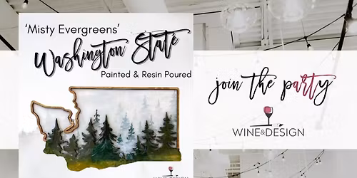 Misty Evergreens WA State Paint + Resin Workshop | Wine & Design