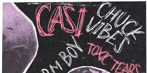 Chuck Vibes. Storm Boy, Toxic Tears, Casi