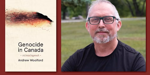 Andrew Woolford Book Launch (Genocide in Canada: A Critical Approach)