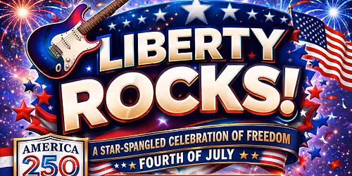 Liberty Rocks - A Star Spangled Celebration of Freedom