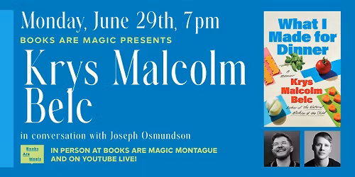 In-Store: Krys Malcolm Belc: What I Made for Dinner w\/ Joseph Osmundson