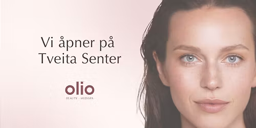 OLIO \u00c5PNER NY KLINIKK P\u00c5 TVEITA SENTER! GRATIS GOODIEBAGST TIL DE 50 F\u00d8RSTE 9.MAI.