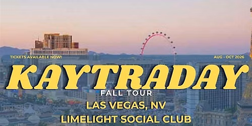 KAYTRADAY! FALL 2026 TOUR (Las Vegas, NV)