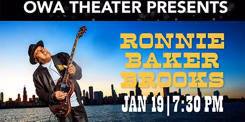 OWA Theater Presents: Ronnie Baker Brooks