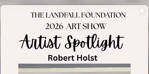 Landfall Foundation 2026 Art Show