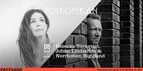 Rebecka T\u00f6rnqvist & Johan Lindstr\u00f6m med Norrbotten Big Band | Folkoperan, Stockholm