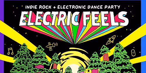 Electric Feels: Indie Rock & Electronic Dance Party