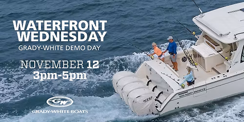 Waterfront Wednesday: Grady-White Demo Days