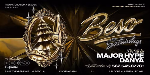 Beso Saturdays  - Reggaeton, Latin EDM, Big Room, Top 40s + more! Dec 20th