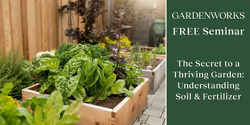 FREE Seminar: The Secret to a Thriving Garden at GARDENWORKS Coquitlam