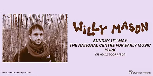 Willy Mason \u2013 *At The NCEM, York*