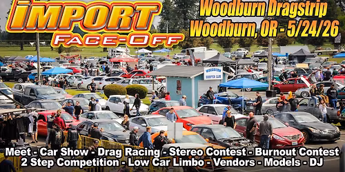 Import Face-Off at Woodburn Dragstrip - 5\/24\/26