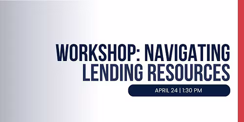 Workshop: Navigating Lending Resources