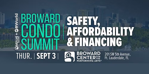 Broward Condo Summit: Safety, Affordability & Financing