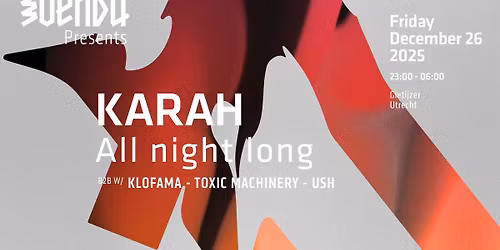Soenda Presents: KARAH ANL | B2B W\/ USH, KLOFAMA & TOXICH MACHINERY