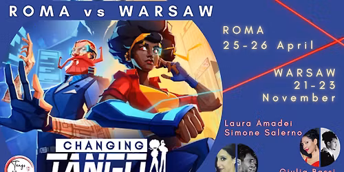 CHANGING TANGO - WARSAW vs ROMA