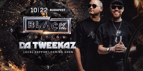 BLACK Edition w\/ DA TWEEKAZ | 2026\/10\/22 (M\u00c1SNAP MUNKASZ\u00dcNETI NAP)