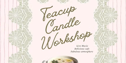Teacup Candle Workshop