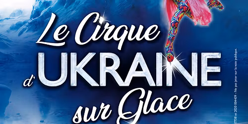 Le Cirque d'Ukraine sur Glace - Troyes