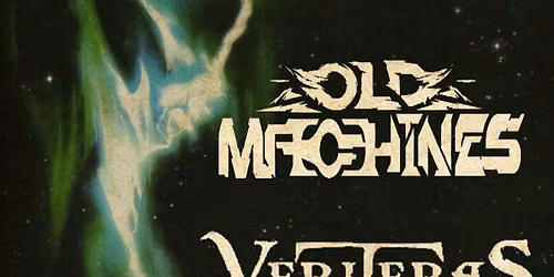 OLD MACHINES, VERITERAS, AND NOCTERIS